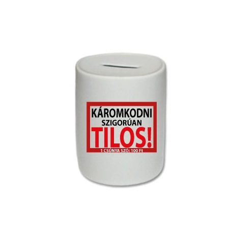 Káromkodni Tilos Persely